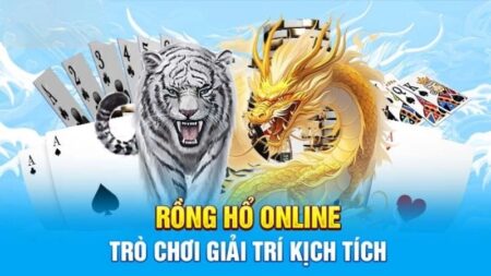 Rồng Hổ online là một trong những trò chơi casino trực tuyến phổ biến nhất hiện nay